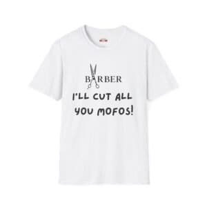 Cut All You Mofos Barber T-Shirt